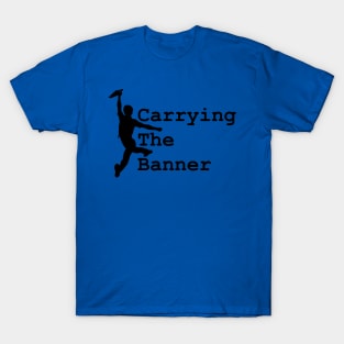 Carrying The Banner T-Shirt